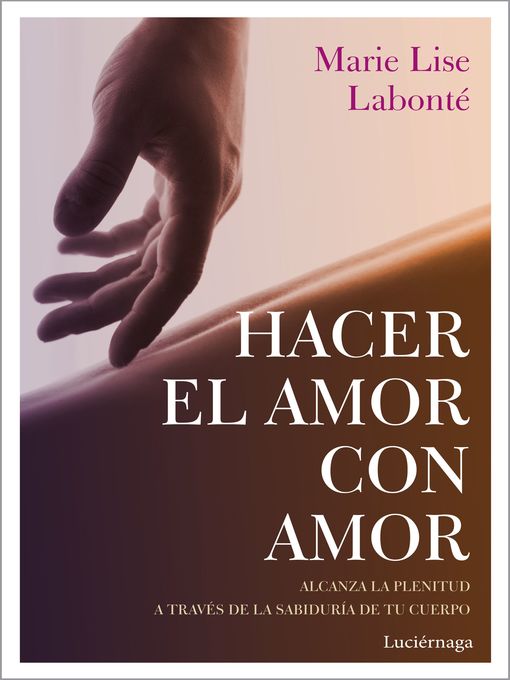 Title details for Hacer el amor con amor by Marie Lise Labonté - Available
